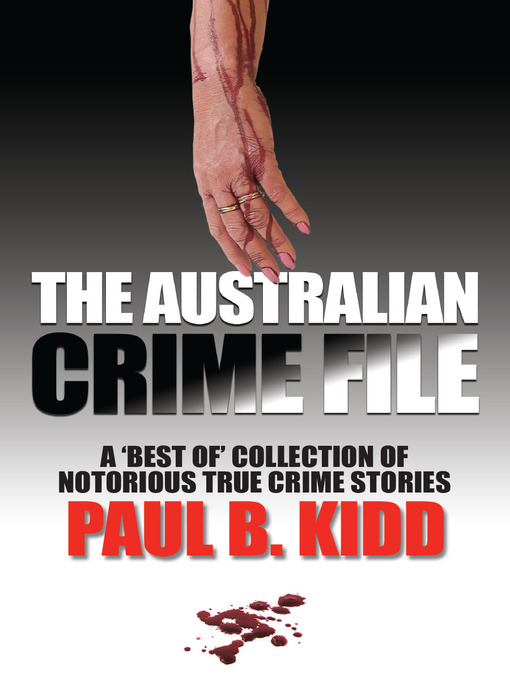 Title details for The Australian Crime File by Paul  B. Kidd - Available